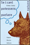 Se i cani potessero parlare Se i cani potessero parlare
